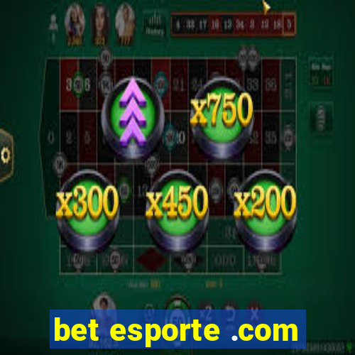 bet esporte .com